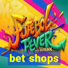 bet shops