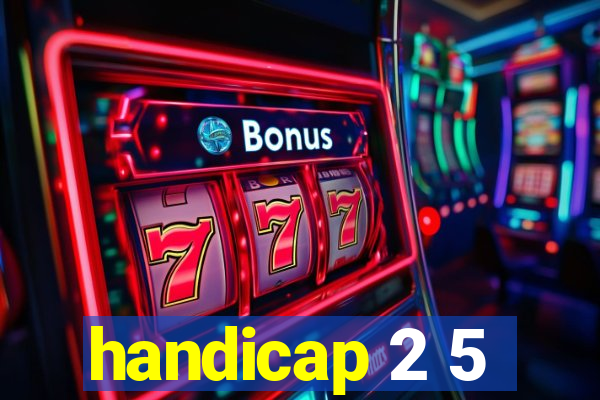 handicap 2 5