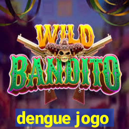 dengue jogo