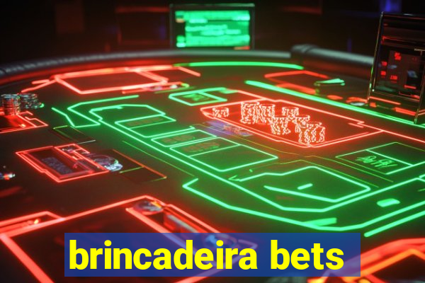 brincadeira bets