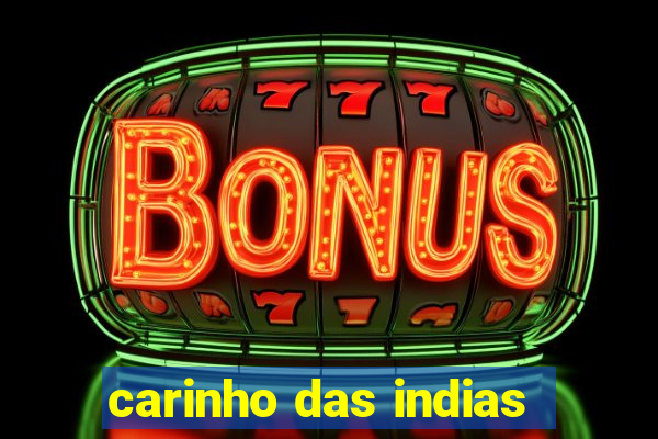 carinho das indias