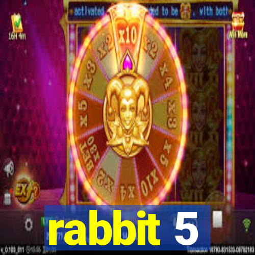 rabbit 5