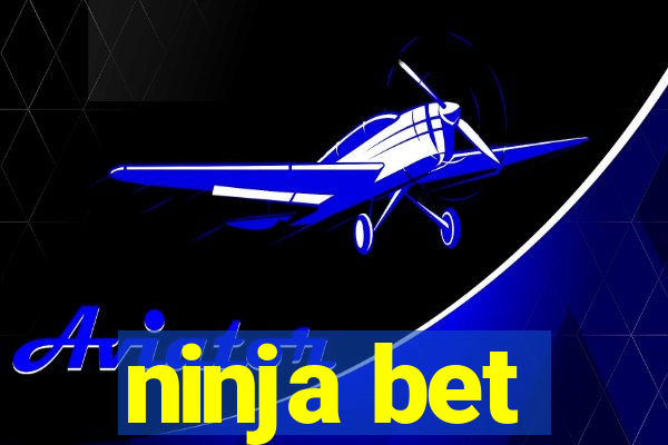 ninja bet