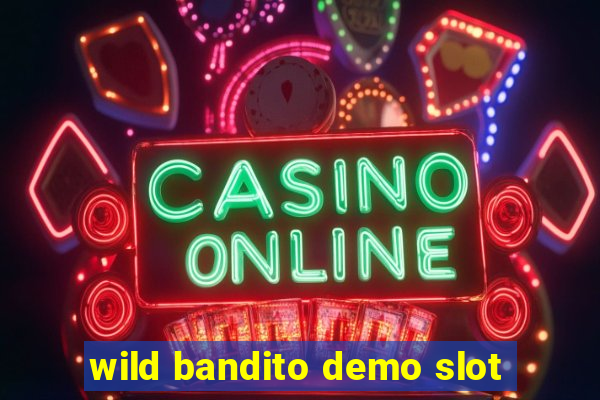 wild bandito demo slot