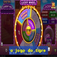 o jogo do tigre paga mesmo