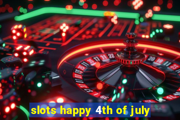 slots happy 4th of july