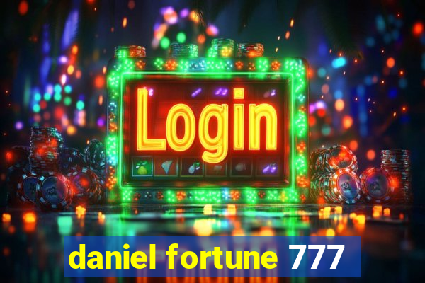 daniel fortune 777