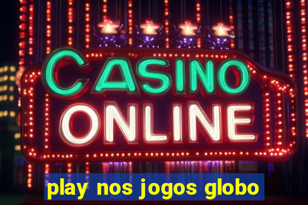 play nos jogos globo