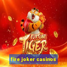 fire joker casinos