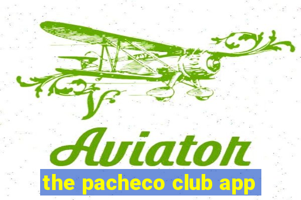 the pacheco club app