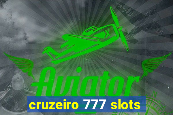 cruzeiro 777 slots