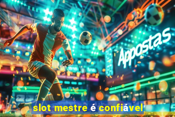 slot mestre é confiável