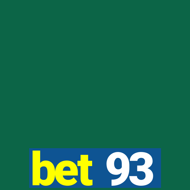 bet 93