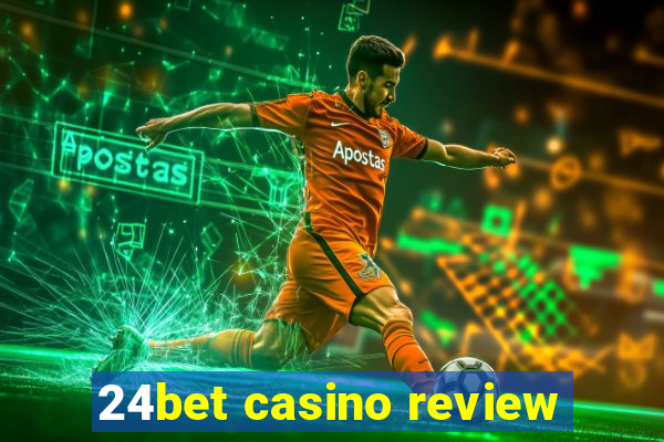 24bet casino review