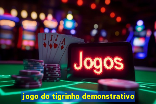 jogo do tigrinho demonstrativo