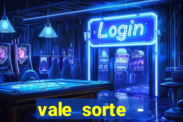 vale sorte - resultado hoje