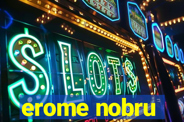 erome nobru