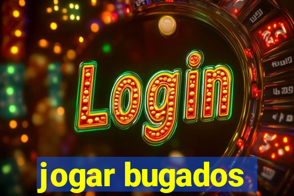 jogar bugados