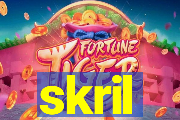 skril