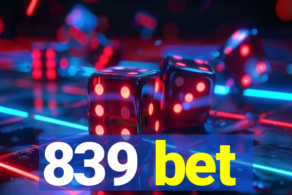 839 bet