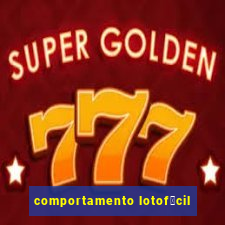 comportamento lotof谩cil