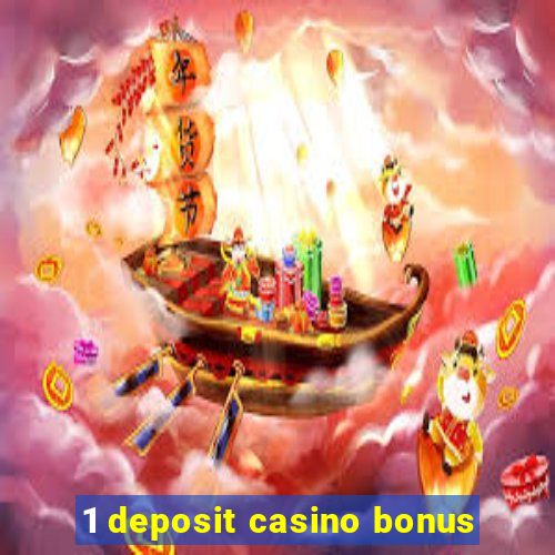 1 deposit casino bonus