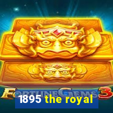 1895 the royal