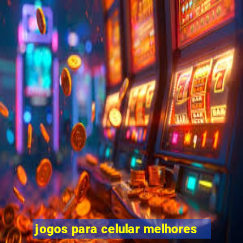 jogos para celular melhores