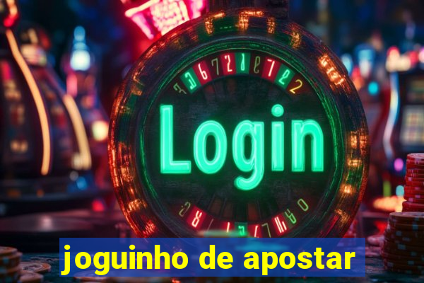 joguinho de apostar