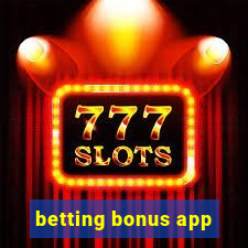 betting bonus app