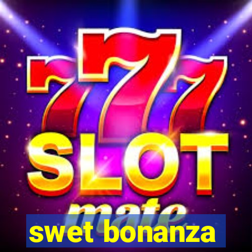 swet bonanza