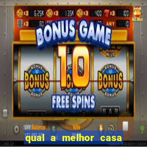 qual a melhor casa de aposta