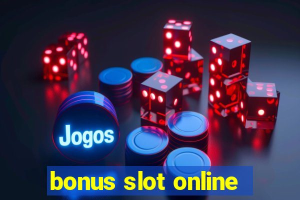 bonus slot online