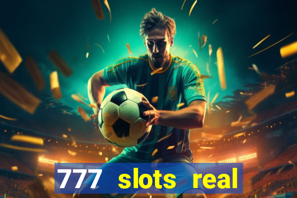 777 slots real money app