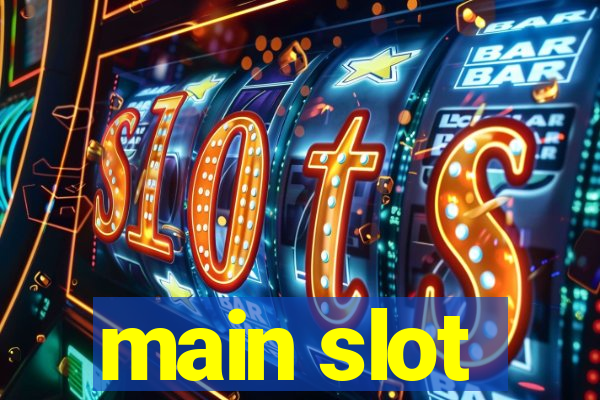 main slot