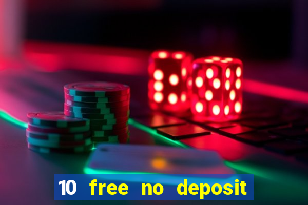 10 free no deposit casino uk 2019