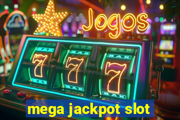 mega jackpot slot