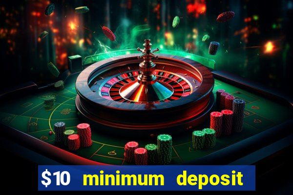 $10 minimum deposit casino nz