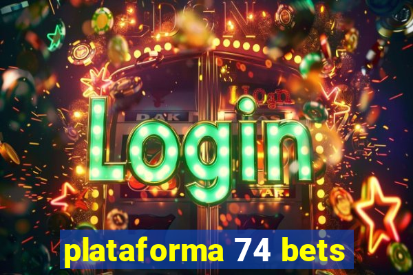 plataforma 74 bets