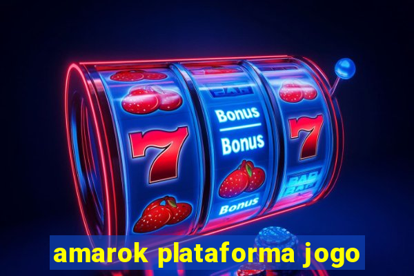 amarok plataforma jogo