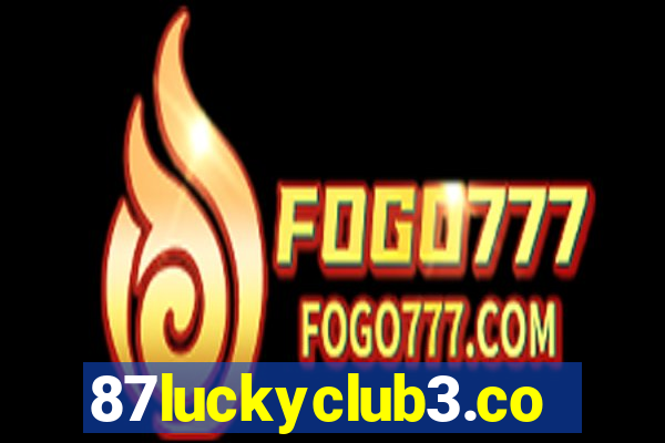 87luckyclub3.com