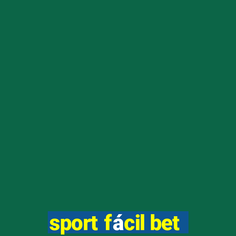 sport fácil bet