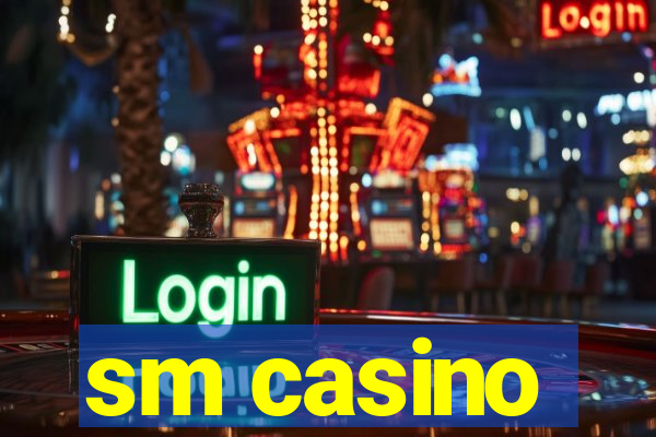 sm casino