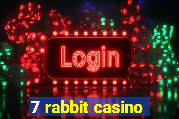 7 rabbit casino