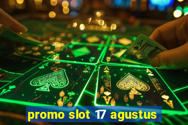 promo slot 17 agustus