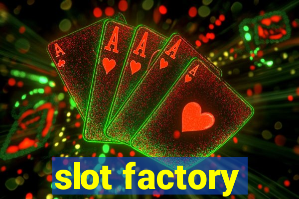 slot factory