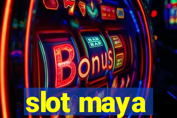 slot maya