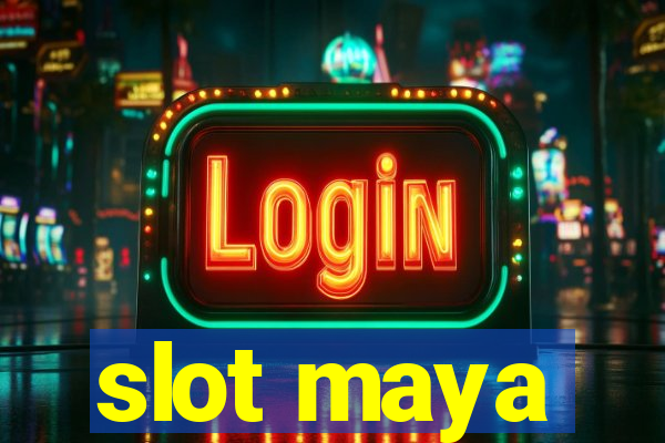 slot maya