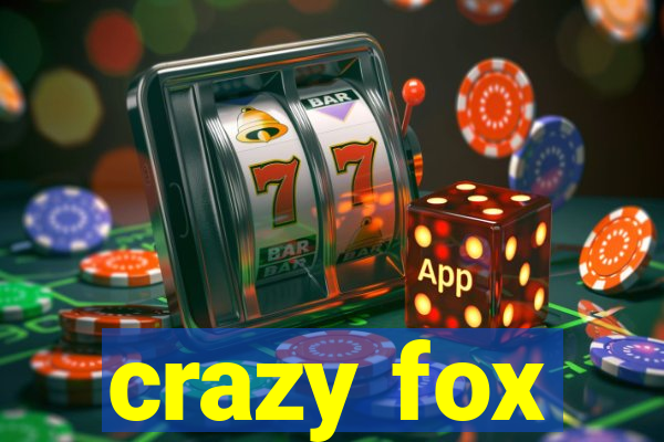 crazy fox