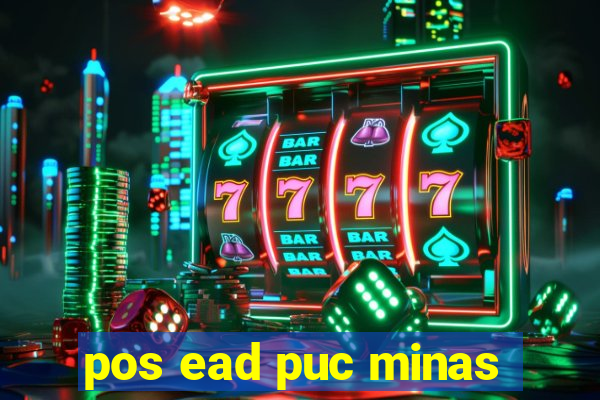 pos ead puc minas